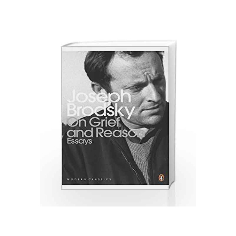 On Grief And Reason: Essays (Penguin Modern Classics) by Joseph Brodsky Book-9780241952719