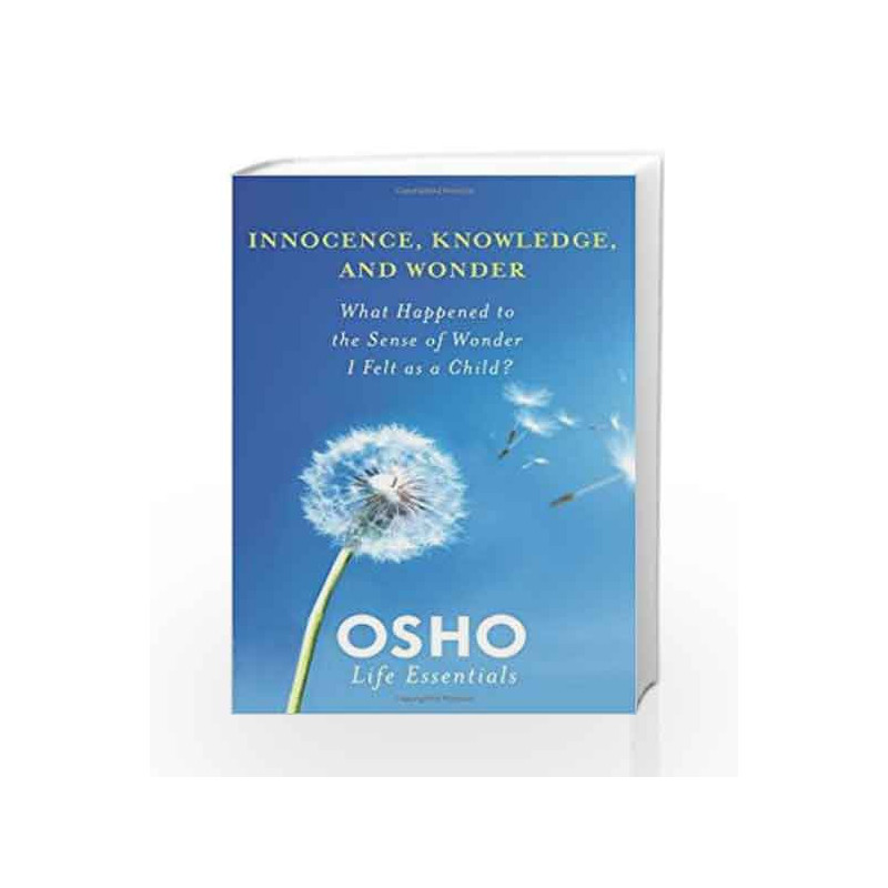 Innocence, Knowledge and Wonder (Osho Life Essentials) by Osho Book-9780312595456