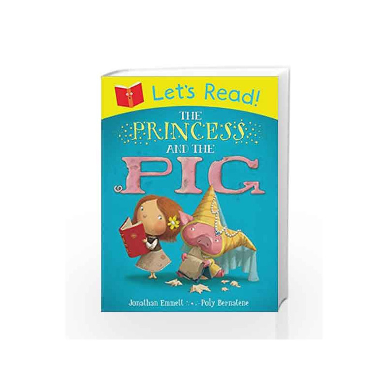 Lets Read! Princess and the Pig: The Princess and the Pig by Jonathan Emmett Book-9781447235330