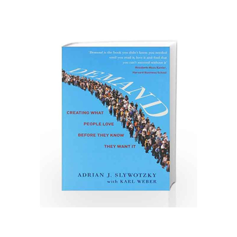 Demand: Creating What People Love Before they Know They want It by ADRIAN SLYWOTSKY & KARL WEBER Book-9780755388974
