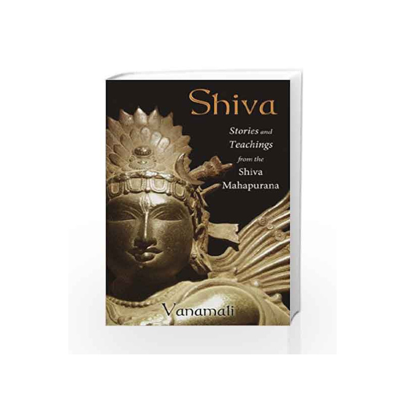 Shiva: Stories and Teachings from the Shiva Mahapurana by Vanamali Book-9781620552483