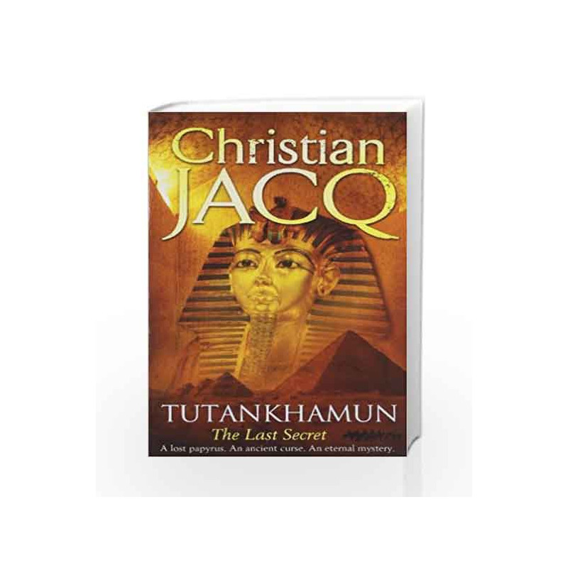 Tutankhamun: The Last Secret by Christian Jacq Book-9781847393920