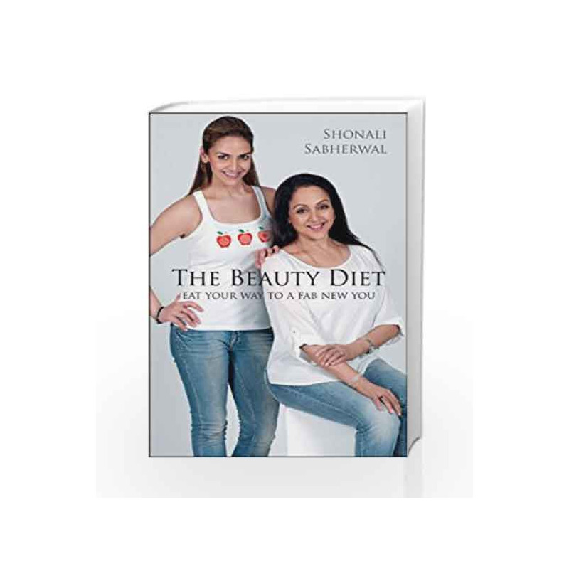 The Beauty Diet: Eat Your Way to a Fab New You by Shonali Sabherwal Book-9788184001969