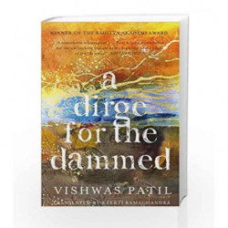 A Dirge For The Dammed by Patil, Vishwas Book-9789350095904