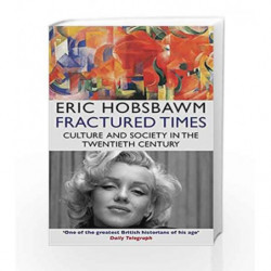 Fractured Times: Culture and Society in the Twentieth Century by Hobsbawm, Eric Book-9780349139098