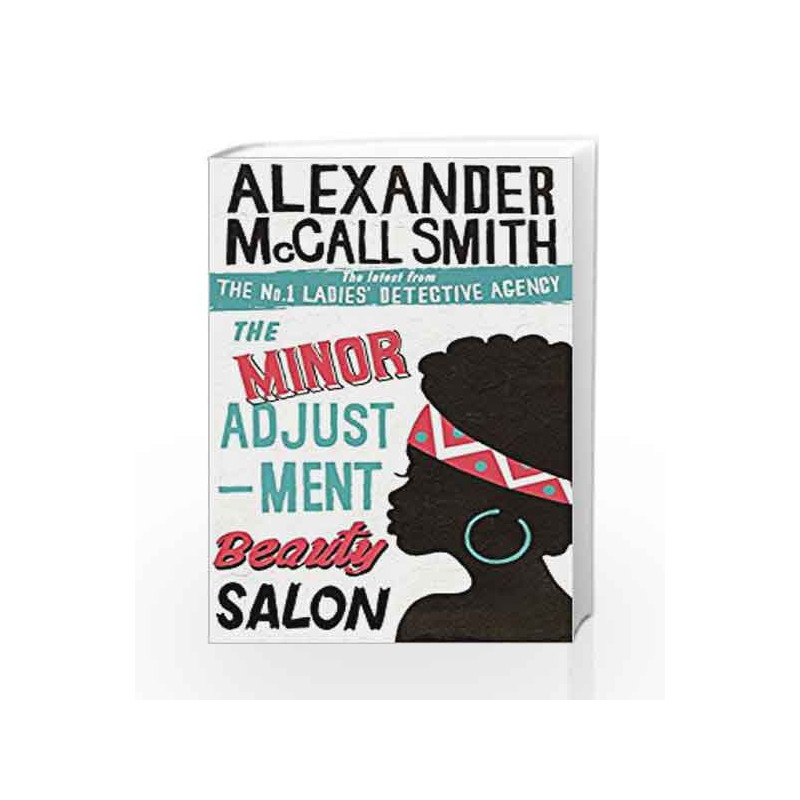 The Minor Adjustment Beauty Salon (No. 1 Ladies' Detective Agency) by Alexander McCall Smith Book-9780349139289