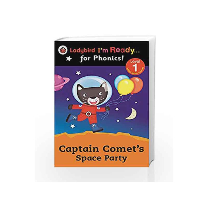 Captain Comet's Space Party: Level 1 (Ladybird I'm Ready for Phonics) by Ladybird Book-9780723275374