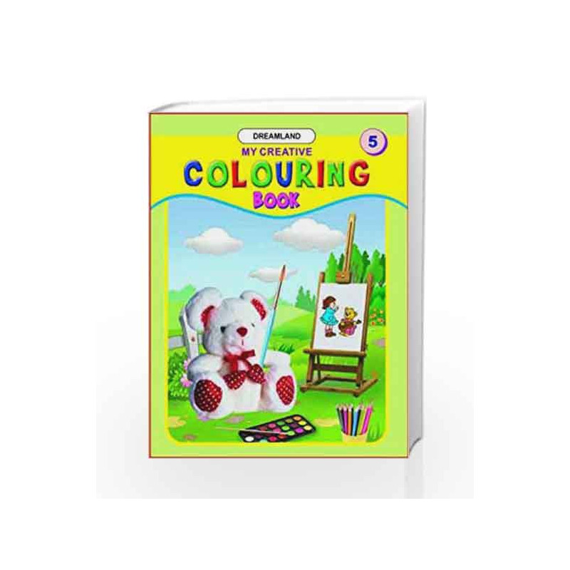 My Creative Colouring Book - 5 (My Creative Colouring Books) by NA Book-9788184513516