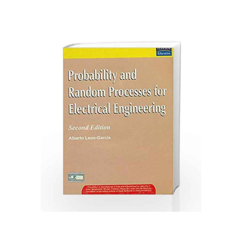Probability and Random Processes for Electrical Engineering, 2e by LEON-GARCIA Book-9788131709177