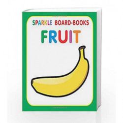 Fruit (Sparkle Board-Books) by Dreamland Publications Book-9788184515404