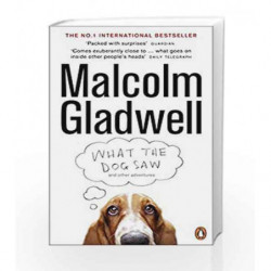 What the Dog Saw and Other Adventures by Malcolm Gladwell Book-9780141044804