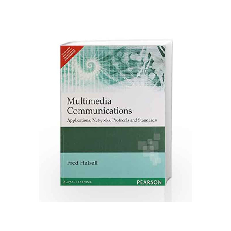 Multimedia Communications: Applications, Networks, Protocols and Standards, 1e by HALSALL Book-9788131709948