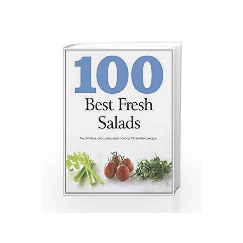 100 Best Fresh Salads by Love Food Editors Parragon Book-9781445466408