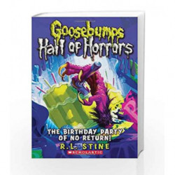 The Birthday Party of No Return! (GB Hall of Horrors - 6) by R.L. Stine Book-9780545289382