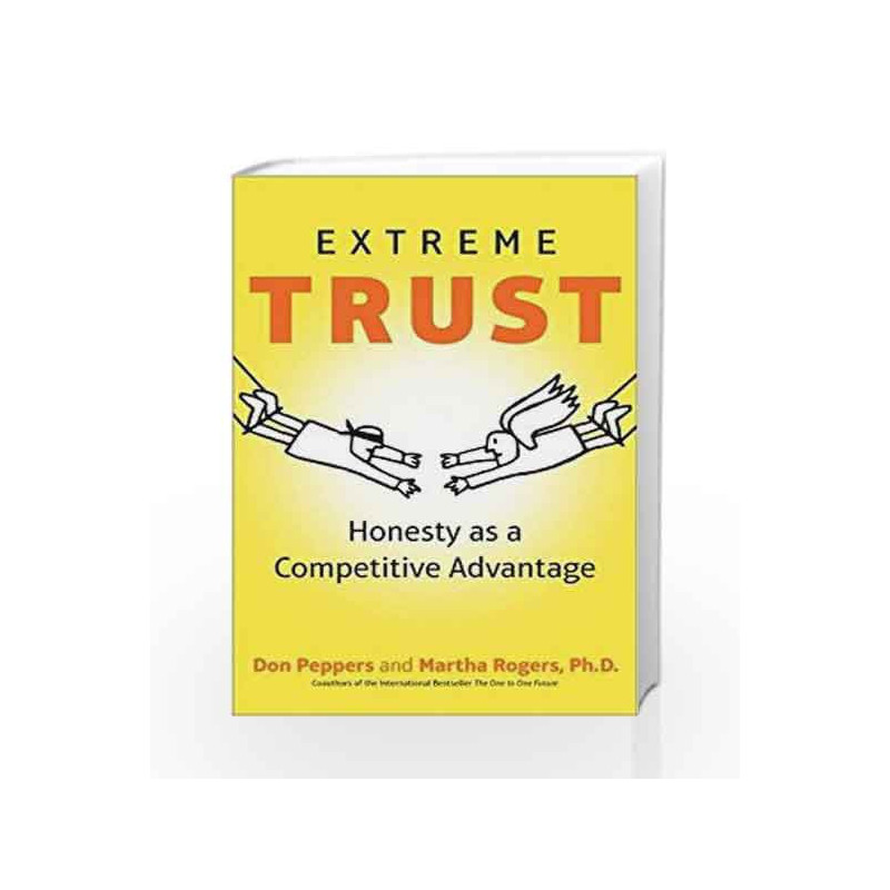 Extreme Trust: Honesty as a Competitive Advantage by Don Peppers Book-9781591844679