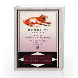 Henry VI, Part 3 (The Pelican Shakespeare) by William Shakespeare Book-9780140714678