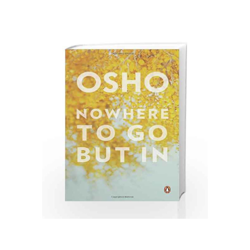 Nowhere to Go but in by Osho Book-9780143422631