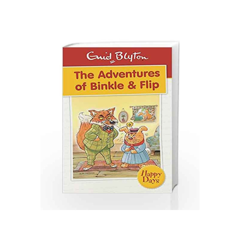 The Adventures of Binkle & Flip (Enid Blyton: Happy Days) by Enid Blyton Book-9780753725801
