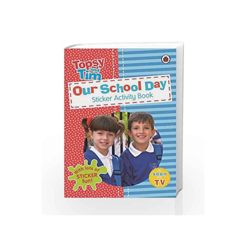 Topsy and Tim: Our School Day Sticker Activity Book (Topsy & Tim Sticker Activity) by NA Book-9780723289913