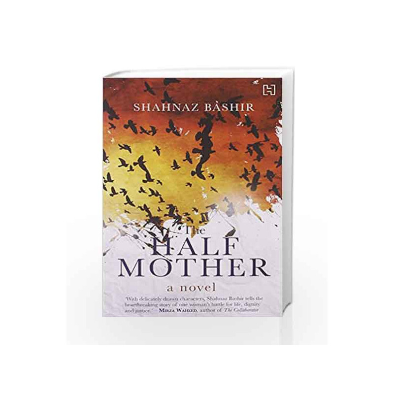The Half Mother: A Novel by Bashir,Shahnaz Book-9789350097885