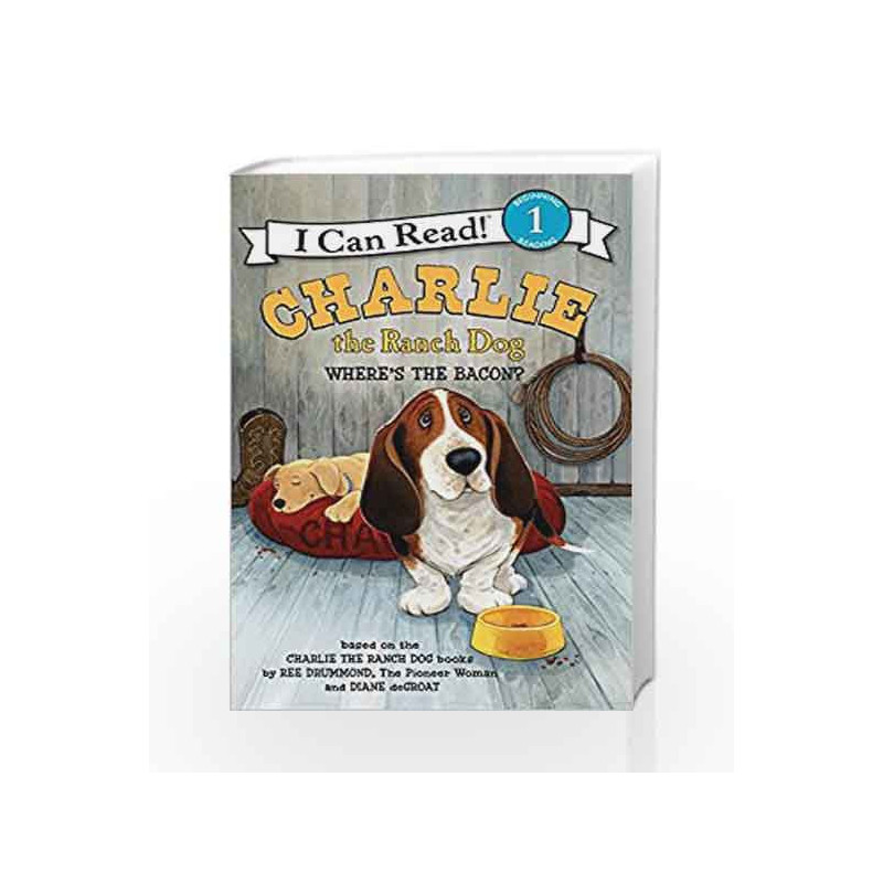 Charlie the Ranch Dog: Where's the Bacon? (I Can Read Level 1) by Ree Drummond Book-9780062219084