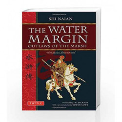 The Water Margin: Outlaws of the Marsh: The Classic Chinese Novel (Tuttle Classics) by Naian shi Book-9780804840958