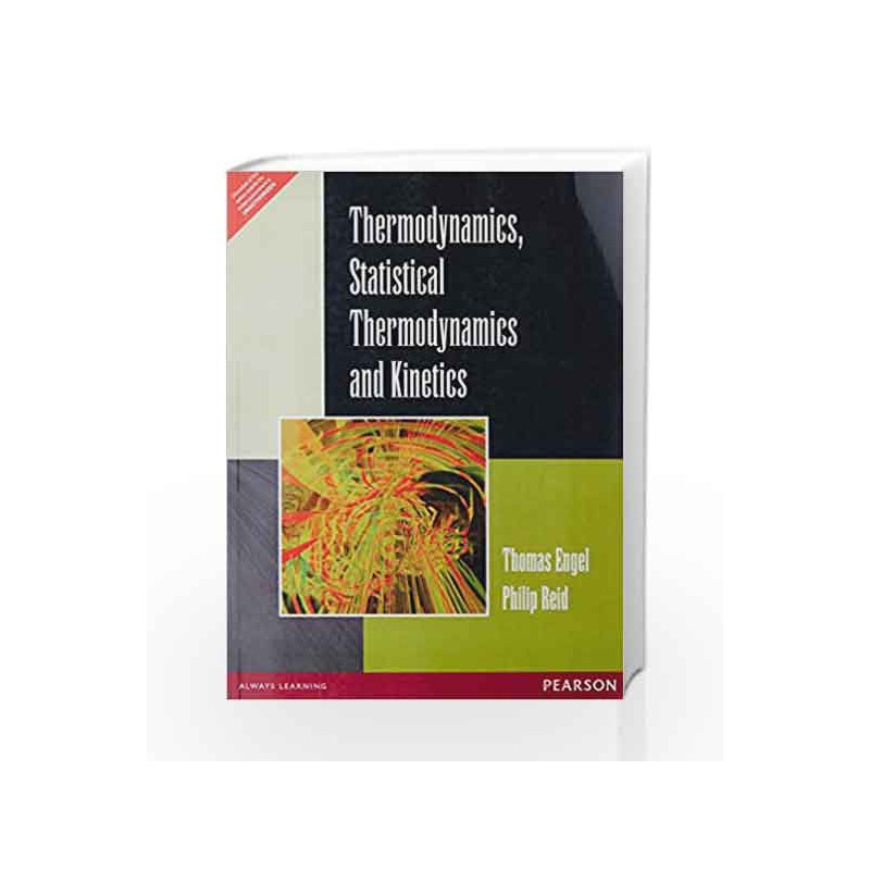 Thermodynamics: Statistical Thermodynamics and Kinetics by Thomas Engel Book-9788131712849