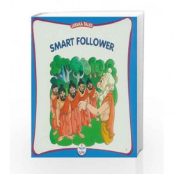 Smart Follower (Jataka Tales) by Singh Muthanna Book-9788126418459