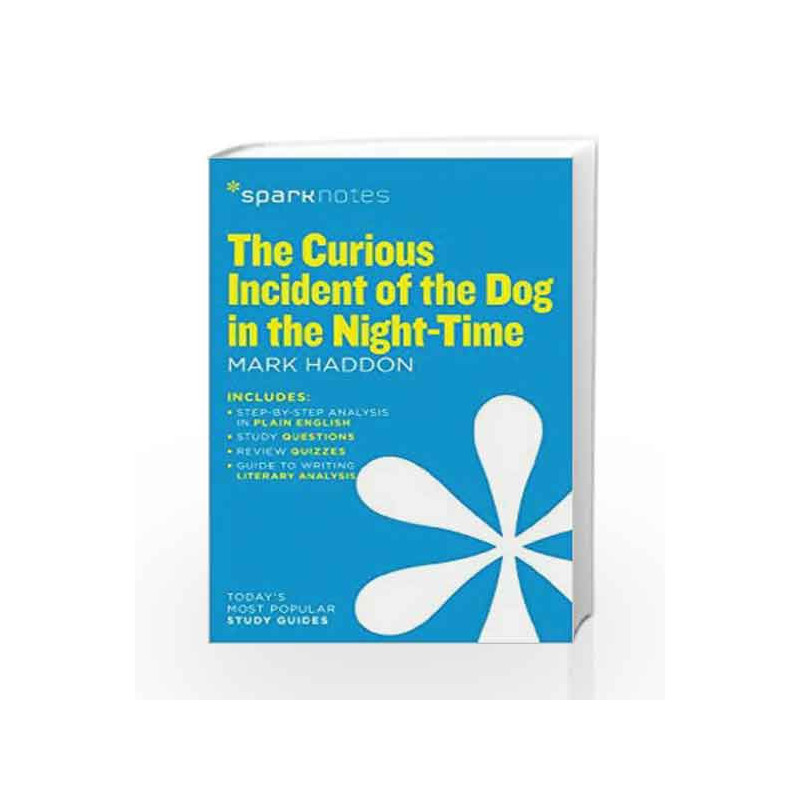 The Curious Incident of the Dog in the Night-Time (SparkNotes Literature Guide) by HADDON MARK Book-9781411471009