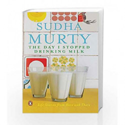 The Day I Stopped Drinking Milk: Life Stories from Here and There by Murty, Sudha Book-9780143418658