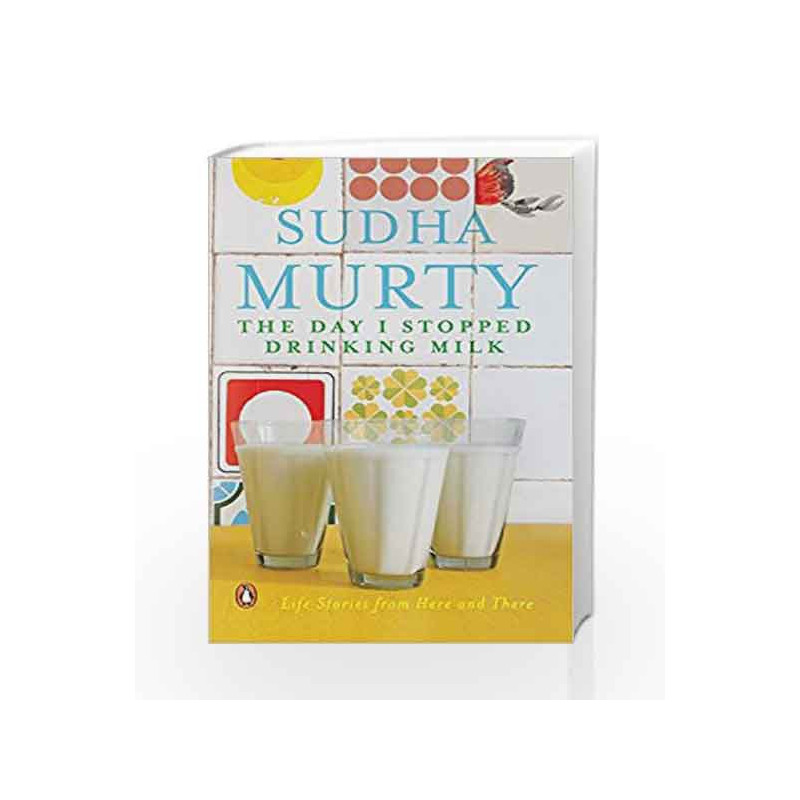 The Day I Stopped Drinking Milk: Life Stories from Here and There by Murty, Sudha Book-9780143418658