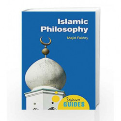 Islamic Philosophy: A Beginner's Guide (Beginner's Guides) by Fakhry, Majid Book-