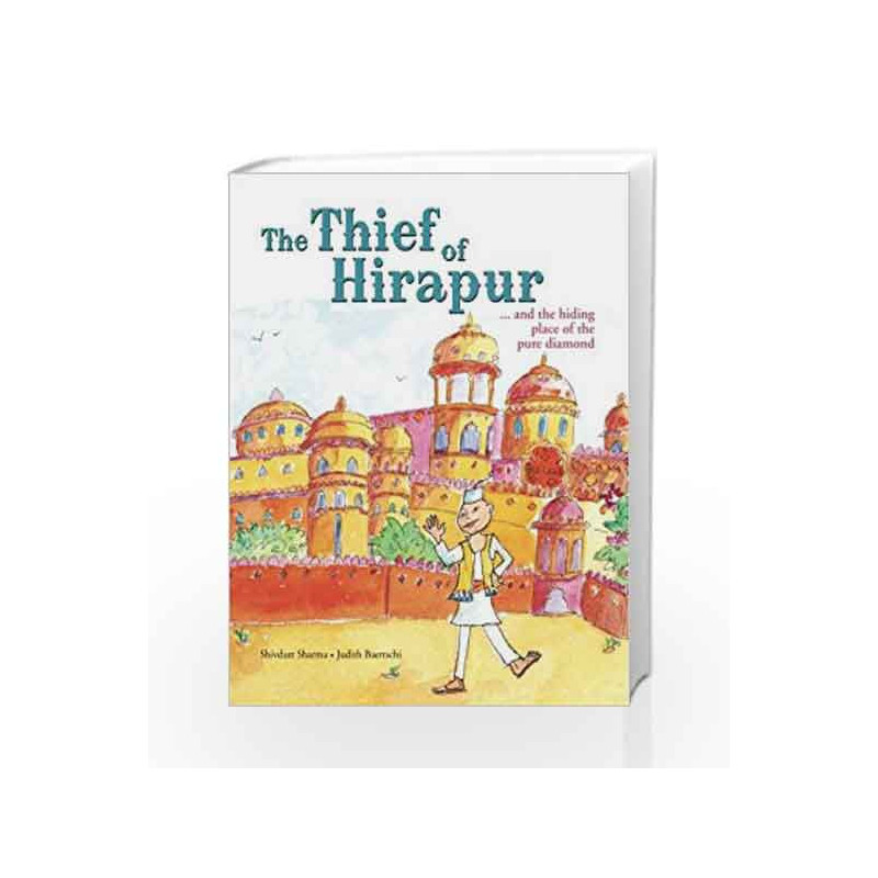 The Thief of Hirapur ...and the Hiding Place of the Pure Diamond by Shivdutt Sharma Book-9788188479924
