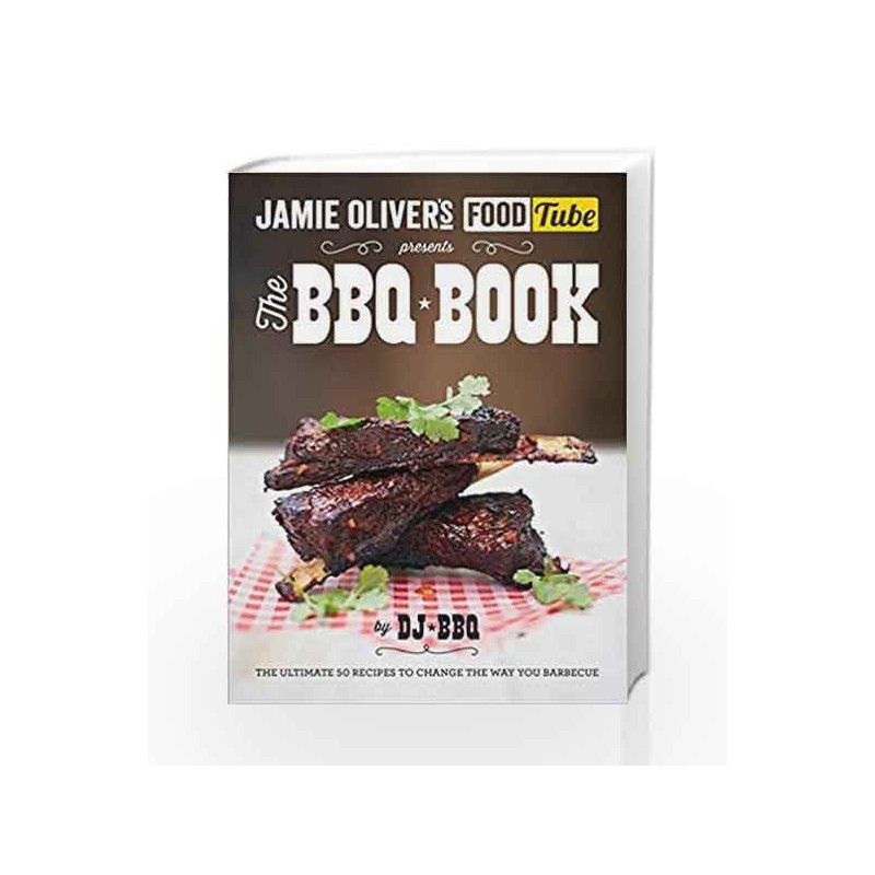 The BBQ Book (Jamie Olivers Food Tube) by DJ BBQ Book-9780718179182