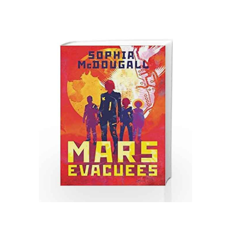 Mars Evacuees (Mars Evacuees 1) by Sophia McDougall Book-9781405268677