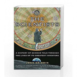 The Scientists: A History of Science Told Through the Lives of Its Greatest Inventors by John Gribbin Book-9780812967883