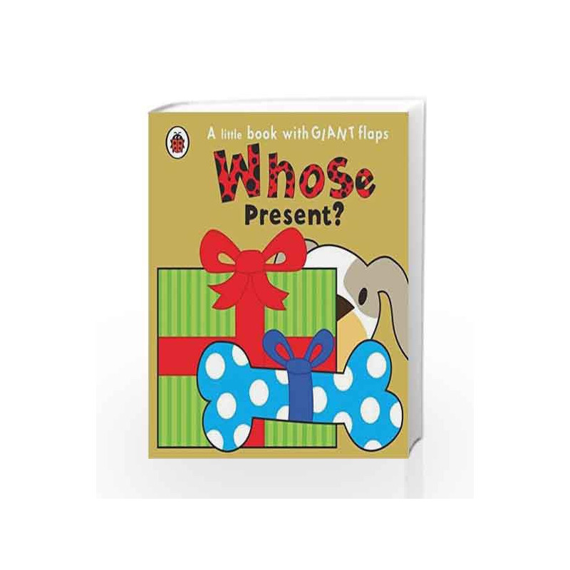 Whose Present? (Whose Pop Up Lift the Flap) by NA Book-9781409306566