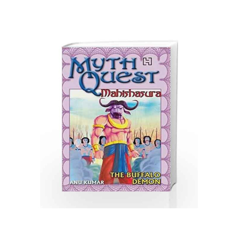 Mythquest 10: Mahishasura: The Buffalo Demon by Anu Kumar Book-9789350095355