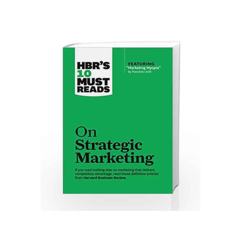 HBR's 10 Must Reads: On Strategic Marketing (Harvard Business Review Must Reads) by NA Book-9781422189887