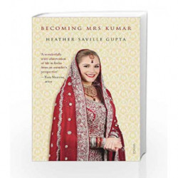 Becoming Mrs. Kumar by Gupta, Heather Saville Book-9788184000412