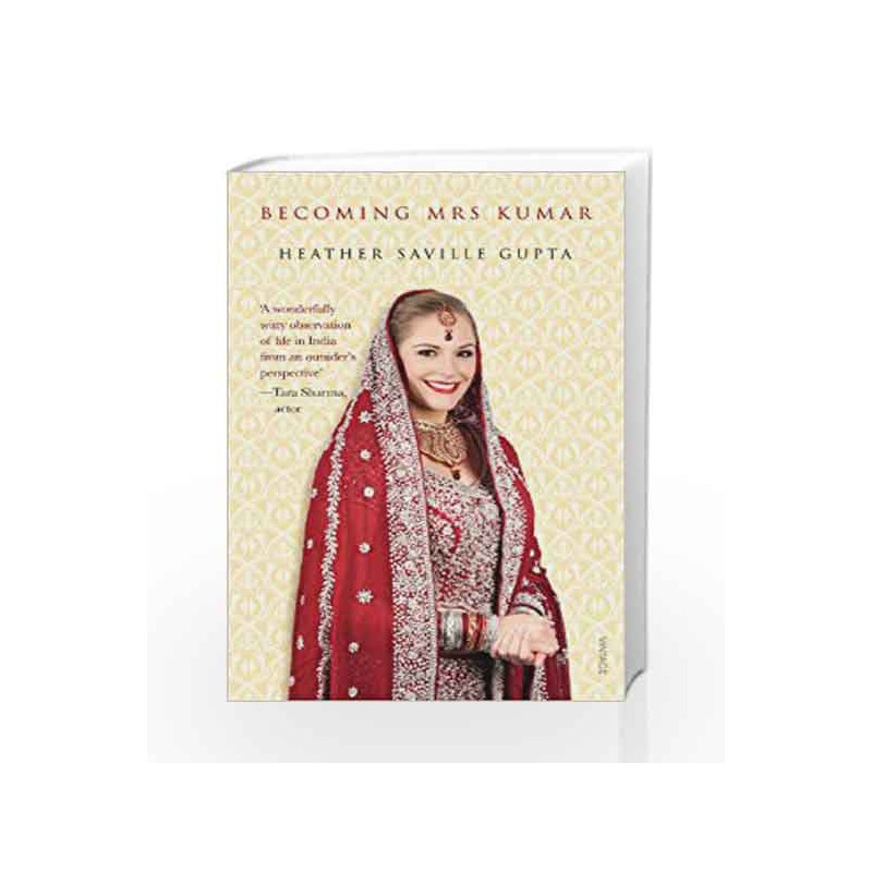 Becoming Mrs. Kumar by Gupta, Heather Saville Book-9788184000412