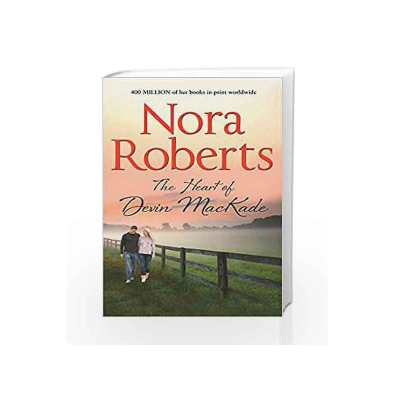 The Heart of Devin Mackade (The MacKade Brothers) by Nora Roberts Book-9780263904567