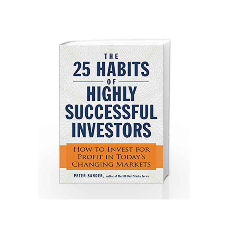 The 25 Habits of Highly Successful Investors by SANDER PETER Book-9781440556623