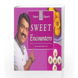 Sweet Encounters (Any Time Temptations Series) by Sanjeev Kapoor Book-9788179910641