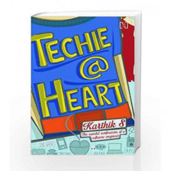Techie @ Heart by Karthik S. Book-9789350094457