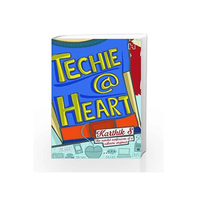 Techie @ Heart by Karthik S. Book-9789350094457