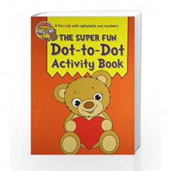 The Super Fun Dot To Dot Activity Book by NA Book-9789382607359