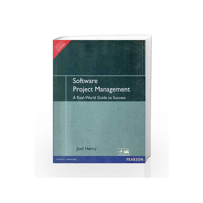 Software Project Management: A Real - World Guide to Success by Joel Henry Book-9788131717929