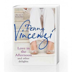 Love in the Afternoon and Other Delights by Penny Vincenzi Book-9781472207609