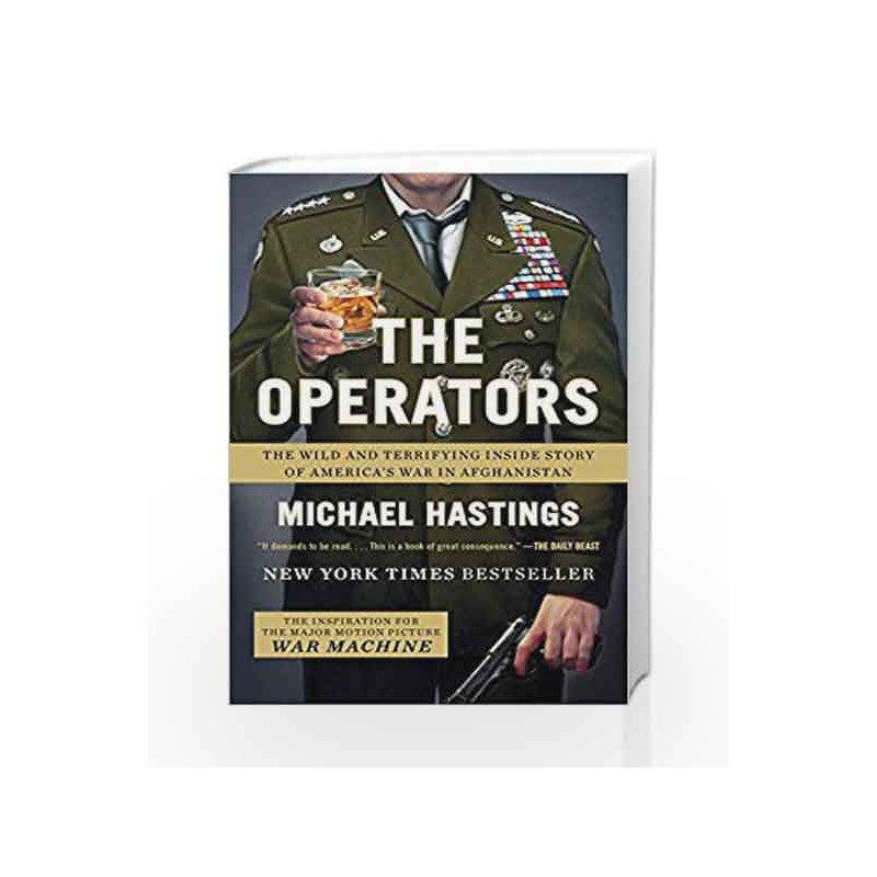 The Operators: The Wild and Terrifying Inside Story of America's War in Afghanistan by Michael Hastings Book-9780452298965